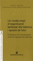 MODEL PROPI D'ORGANITZACIÓ TERRITORIAL, UN : FITA HISTÒRICA I APOSTA DE FUTUR | 9788439383512 | AUSÀS I COLL, JORDI