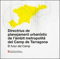 DIRECTRIUS DE PLANEJAMENT URBANÍSTIC DE L'ÀMBIT METROPOLITÀ DEL CAMP DE TARRAGONA | 9788419326515 | DEPARTAMENT DE TERRITORI, HABITATGE I TRANSICIÓ ECOLÒGICA