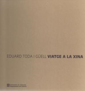 EDUARD TODA I GÜELL: VIATGE A LA XINA | 9788439322573 | DEPARTAMENT DE CULTURA