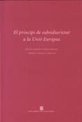 PRINCIPI DE SUBSIDIARIETAT A LA UNIÓ EUROPEA | 9788439368861 | FOSSAS I ESPADALER, ENRIC / ALBERTÍ I ROVIRA, ENOCH / CABELLOS ESPIÉRREZ, MIQUEL ÀNGEL