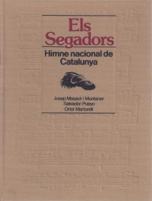 SEGADORS, ELS. HIMNE NACIONAL DE CATALUNYA | 9788450084375 | MASSOT I MUNTANER, JOSEP / PUEYO, SALVADOR / MARTORELL, ORIOL