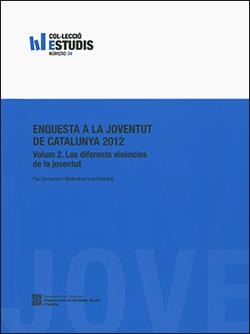 ENQUESTA A LA JOVENTUT DE CATALUNYA 2012. VOLUM 2. LES DIFERENTS VIVÈNCIES DE LA JOVENTUT | 9788439391418 | SOLÉ I CAMARDONS, JOAN / GARCÍA ÁLVAREZ, ERCILIA / SERRACANT I MELENDRES, PAU / LÓPEZ SINTAS, JORDI