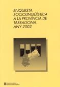 ENQUESTA SOCIOLINGÜÍSTICA A LA PROVÍNCIA DE TARRAGONA. ANY 2002 | 9788439368793