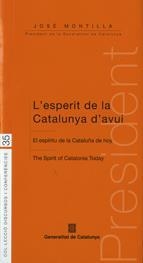 ESPERIT DE LA CATALUNYA D'AVUI, L' / EL ESPÍRITU DE CATALUÑA DE HOY / THE SPIRIT OF CATALONIA TODAY | 9788439382096 | MONTILLA AGUILERA, JOSÉ