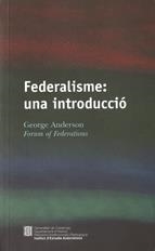 FEDERALISME: UNA INTRODUCCIÓ | 9788439378303 | ANDERSON, GEORGE / FORUM OF FEDERATIONS