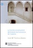 FUNCIÓN CONSTITUCIONAL DEL ESTATUTO DE AUTONOMÍA DE CATALUÑA, LA | 9788439366768 | CASTELLÀ I ANDREU, JOSEP M.