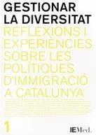 GESTIONAR LA DIVERSITAT. REFLEXIONS I EXPERIÈNCIES SOBRE LES POLÍTIQUES D'IMMIGRACIÓ A CATALUNYA | 9788439360179