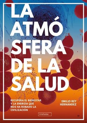 ATMÓSFERA DE LA SALUD, LA | 9791387821180 | REY HERNANDEZ, EMILIO