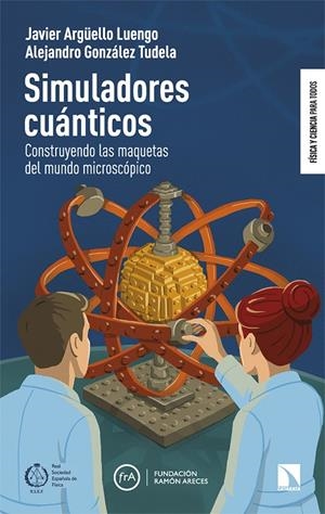 SIMULADORES CUÁNTICOS | 9788410674233 | ARGUELLO LUENGO, JAVIER / GONZALEZ TUDELA, ALEJANDRO