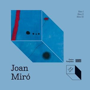 JOAN MIRÓ : BLAU I, BLAU II, BLAU III | 9788419043726 | OKUYAMA, KIMIHITO / PRATS-OKUVAMA, CATHERINE
