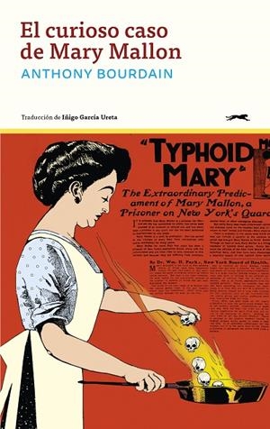 CURIOSO CASO DE MARY MALLON, EL | 9791399031003 | BOURDAIN , ANTHONY