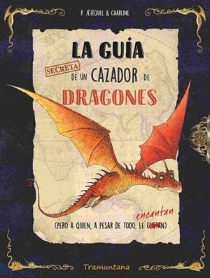 GUÍA SECRETA DE UN CAZADOR DE DRAGONES, LA | 9788419829429 | JEZEQUEL, PATRICK
