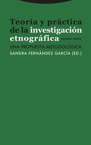 TEORÍA Y PRÁCTICA DE LA INVESTIGACIÓN ETNOGRÁFICA | 9788413643199 | FERNANDEZ GARCIA, SANDRA