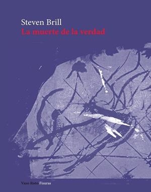 MUERTE DE LA VERDAD, LA | 9788419693976 | BRILL, STEVEN