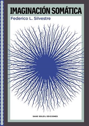 IMAGINACIÓN SOMÁTICA | 9788412824896 | SILVESTRE, FEDERICO L.