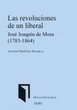 REVOLUCIONES DE UN LIBERAL. JOSE JOAQUIN DE MORA (1783-1864) | 9788425920981 | MARTINEZ MANSILLA, ANTONIO