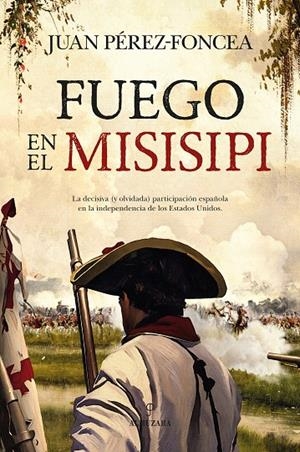FUEGO EN EL MISISIPI | 9788410521896 | PÉREZ-FONCEA, JUAN