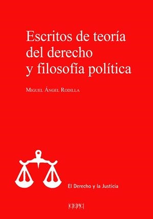 ESCRITOS DE TEORÍA DEL DERECHO Y FILOSOFÍA POLÍTICA | 9788425920905 | RODILLA, MIGUEL ÁNGEL