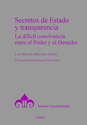SECRETOS DE ESTADO Y TRANSPARENCIA | 9788425920936 | MIRANDA LÓPEZ, LUIS MANUEL