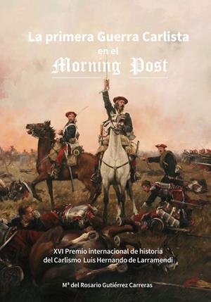 PRIMERA GUERRA CARLISTA EN EL MORNING POST (1833 - 1840), LA | 9788497445030 | GUTIÉRREZ CARRERAS, Mª DEL ROSARIO