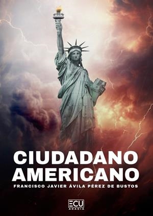 CIUDADANO AMERICANO | 9788412979534 | ÁVILA PÉREZ DE BUSTOS, FRANCISCO JAVIER