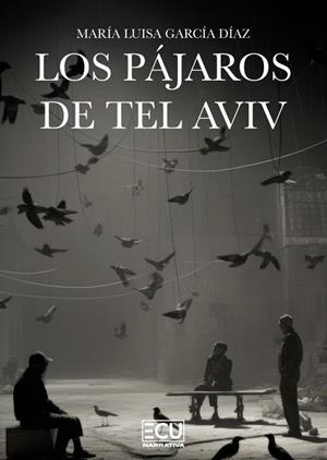 PÁJAROS DE TEL AVIV, LOS | 9788412979541 | GARCÍA DÍAZ, MARÍA LUISA