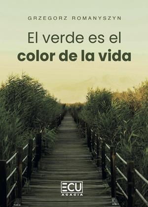 VERDE ES EL COLOR DE LA VIDA, EL | 9788412998573 | ROMANYSZYN, GRZEGORZ