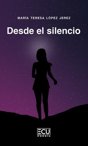 DESDE EL SILENCIO | 9791399008715 | LÓPEZ JEREZ, MARÍA TERESA