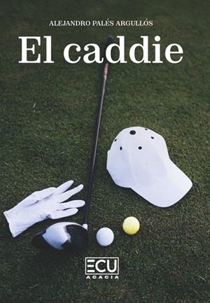 CADDIE, EL | 9791399008722 | PALÉS ARGULLÓS, ALEJANDRO
