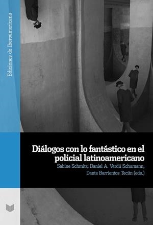 DIÁLOGOS CON LO FANTÁSTICO EN EL POLICIAL LATINOAMERICANO | 9788491925064