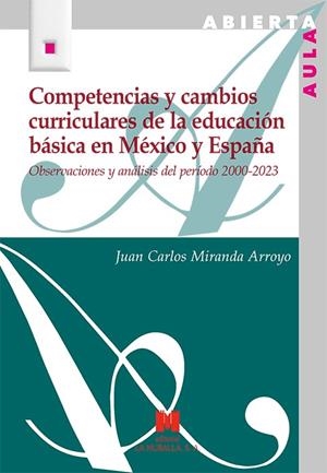 COMPETENCIAS Y CAMBIOS CURRICULARES DE LA EDUCACIÓN BÁSICA EN MÉXICO Y ESPAÑA | 9788471339584 | MIRANDA ARROYO, JUAN CARLOS