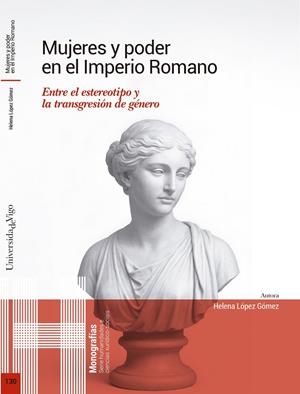 MUJERES Y PODER EN EL IMPERIO ROMANO | 9788411880626 | LÓPEZ  GÓMEZ, HELENA