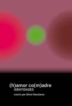 (H)AMOR CO(M)ADRES - IDENTIDADES | 9788419323620 | VARIOS AUTORES