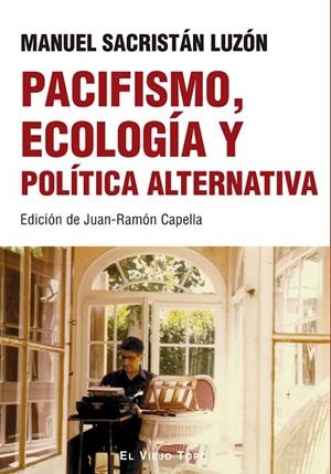 PACIFISMO, ECOLOGÍA Y POLÍTICA ALTERNATIVA | 9788410328990 | SACRISTÁN LUZÓN, MANUEL