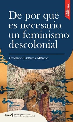 DE POR QUÉ ES NECESARIO UN FEMINISMO DESCOLONIAL | 9788410328822 | ESPINOSA MIÑOSA, YUDERKIS