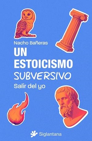 ESTOICISMO SUBVERSIVO, UN | 9788410179738 | BAÑERAS, NACHO
