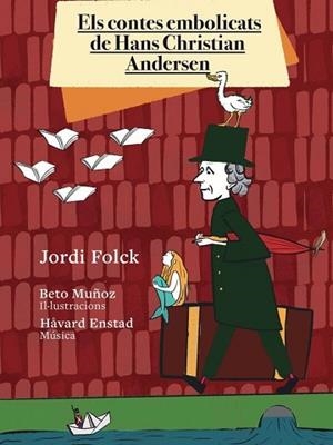 CONTES EMBOLICATS DE HANS CHRISTIAN ANDERSEN, ELS | 9788494625299 | FOLCK, JORDI