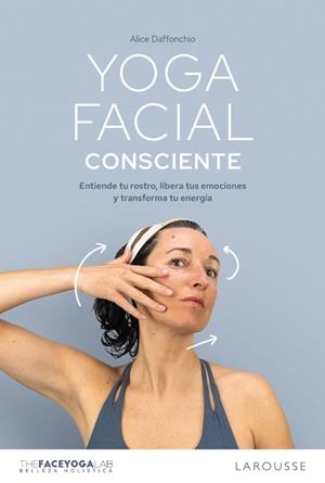 YOGA FACIAL CONSCIENTE | 9791387520540 | DAFFONCHIO, ALICE (THE FACE YOGA LAB)