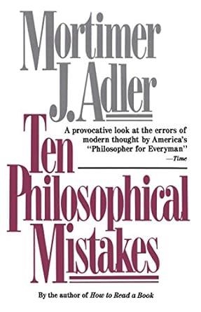 TEN PHILOSOPHICAL MISTAKES | 9780684818689 | ADLER, MORTIMER J.
