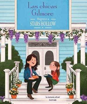 CHICAS GILMORE, LAS. REGRESO A STARS HOLLOW | 9791259576071 | MESSINA, CECILIA / OSTOW, MICOL