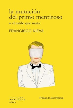 MUTACIÓN DEL PRIMO MENTIROSO O EL ESTILO QUE MATA, LA | 9788412889727 | NIEVA, FRANCISCO