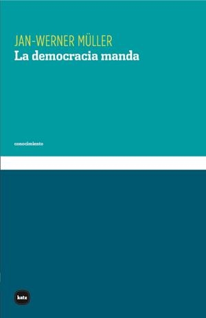DEMOCRACIA MANDA, LA | 9788415917830 | MULLER, JAN-WERNER