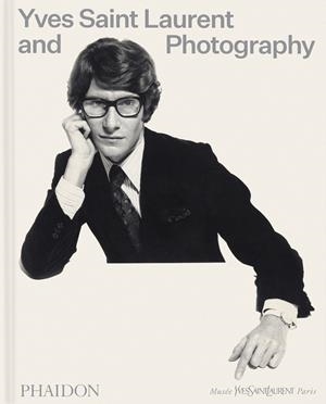 YVES SAINT LAURENT AND PHOTOGRAPHY | 9781838669423