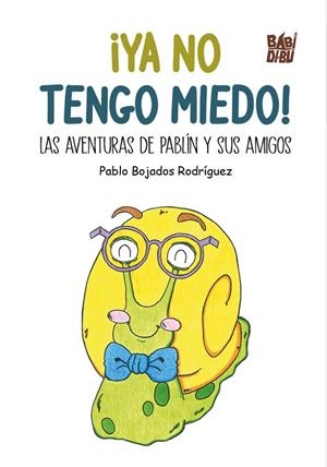 YA NO TENGO MIEDO! | 9788419602787 | BOJADOS RODRIGUEZ, PABLO
