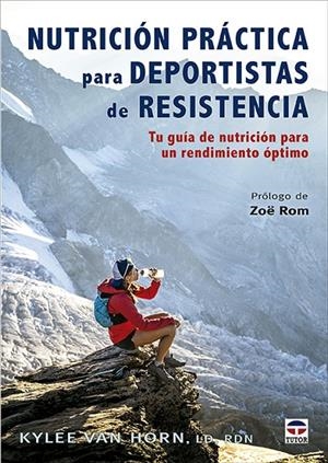 NUTRICIÓN PRÁCTICA PARA DEPORTISTAS DE RESISTENCIA | 9788418655555 | VAN HORN, KYLEE