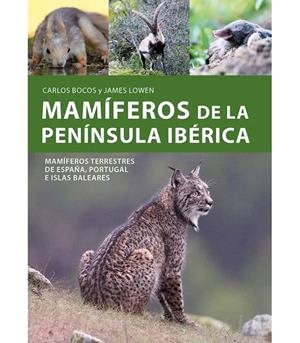 MAMÍFEROS DE LA PENÍNSULA IBÉRICA | 9788428217873 | BOCOS, CARLOS / LOWEN, JAMES
