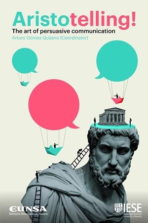 ARISTOTELLING. THE ART OF PERSUASIVE COMMUNICATION | 9788431340537 | GOMEZ QUIJANO, ARTURO