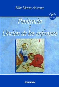 PENITENCIA Y UNCION DE LOS ENFERMOS | 9788431340568 | AROCENA, FELIX MARIA / PASTOR, JOSé LUIS