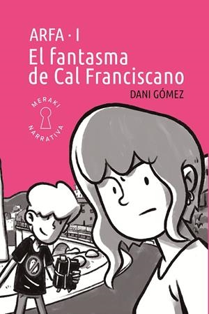 TRILOGIA D'ARFA 01. EL FANTASMA DE CAL FRANCISCANO | 9791399061116 | GÓMEZ, DANI