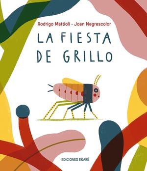 FIESTA DE GRILLO, LA | 9791399036824 | MATTIOLI, RODRIGO